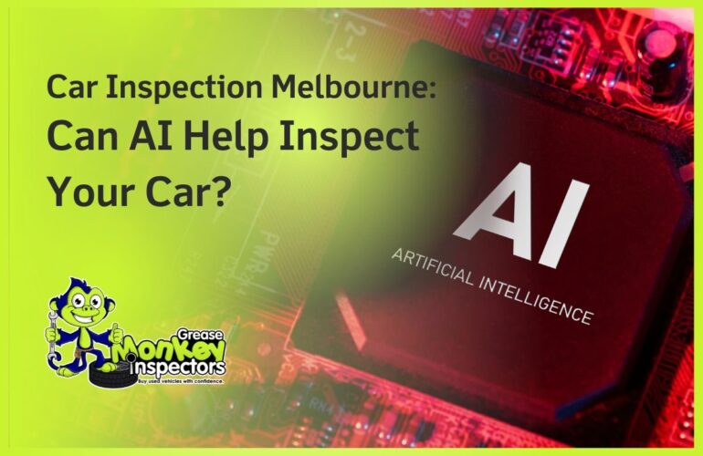 Car Inspection Melbourne Can AI Help Inspect Your Car