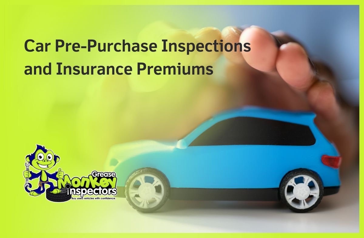 Car Pre-Purchase Inspections and Insurance Premiums