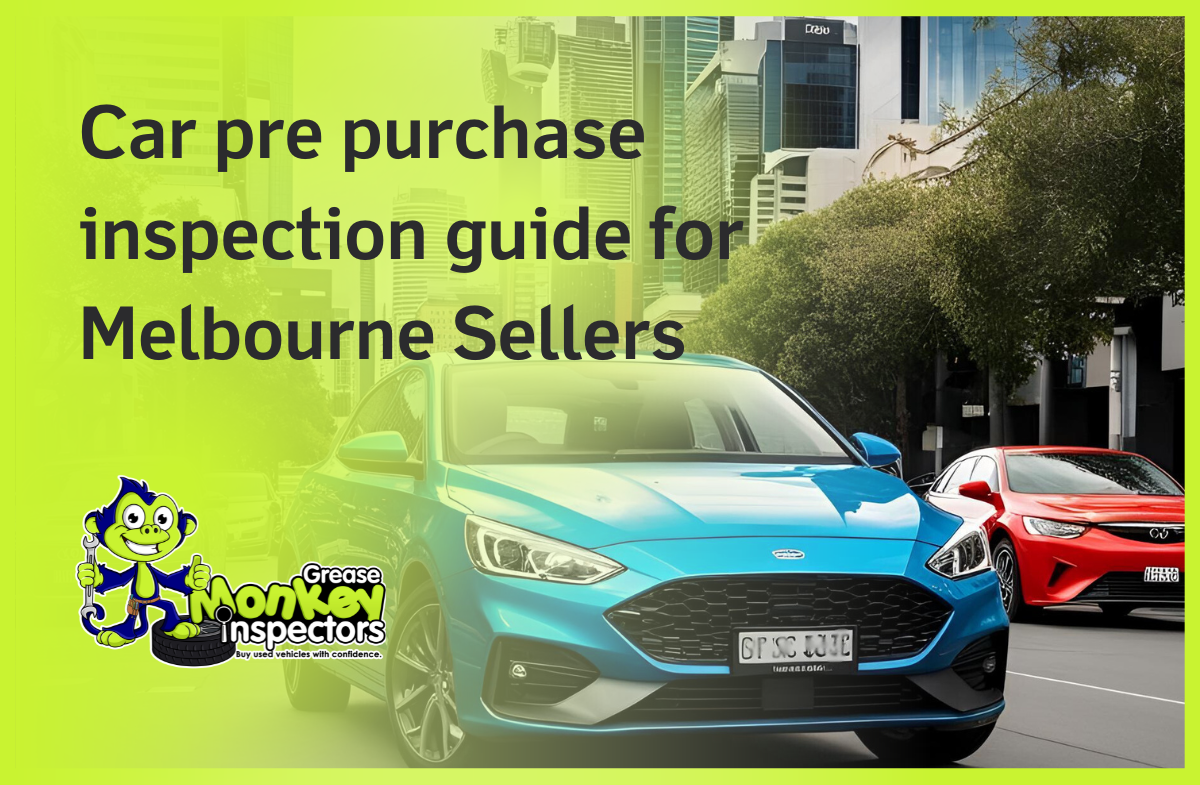 Car pre purchase inspection guide for Melbourne Sellers