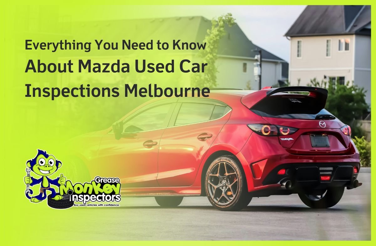 Everything You Need to Know About Mazda Used Car Inspections Melbourne