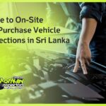 Guide to On-Site Pre-Purchase Vehicle Inspections in Sri Lanka