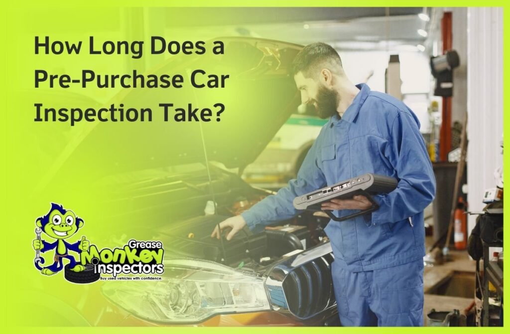 How Long Does a Pre-Purchase Car Inspection Take