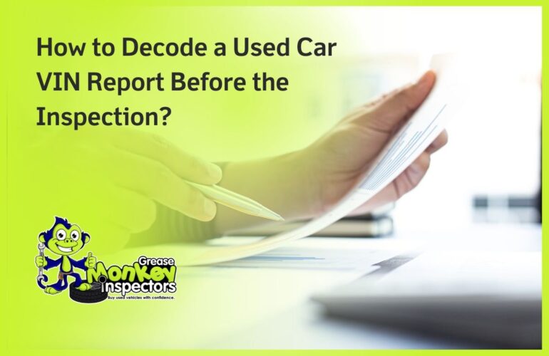How to Decode a Used Car VIN Report Before the Inspection