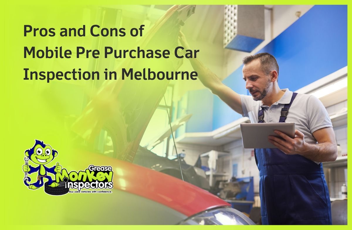 Pros and Cons of Mobile Pre Purchase Car Inspection in Melbourne