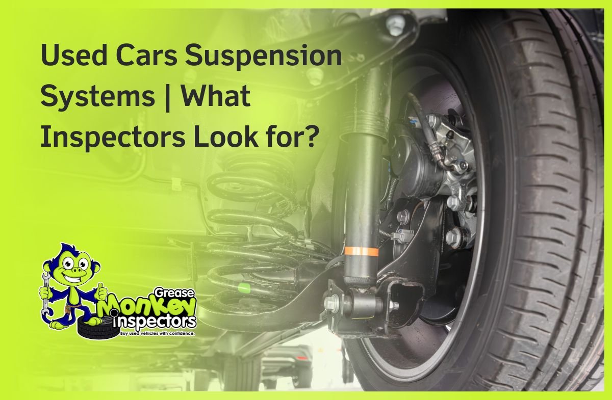 Used Cars Suspension Systems What Inspectors Look for