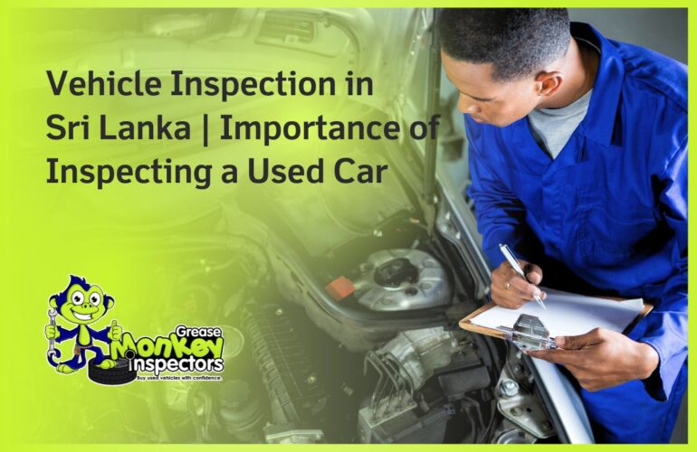 Vehicle Inspection in Sri Lanka Importance of Inspecting a Used Car