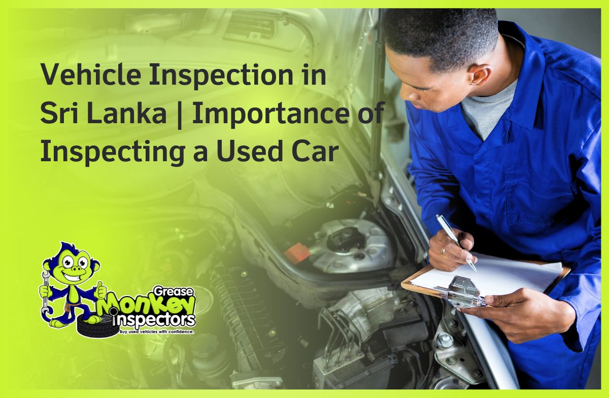 Vehicle Inspection in Sri Lanka Importance of Inspecting a Used Car