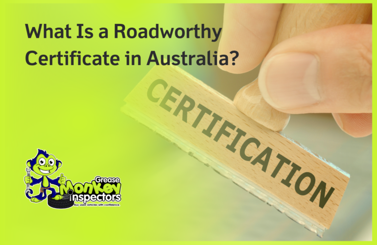 What Is a Roadworthy Certificate in Australia
