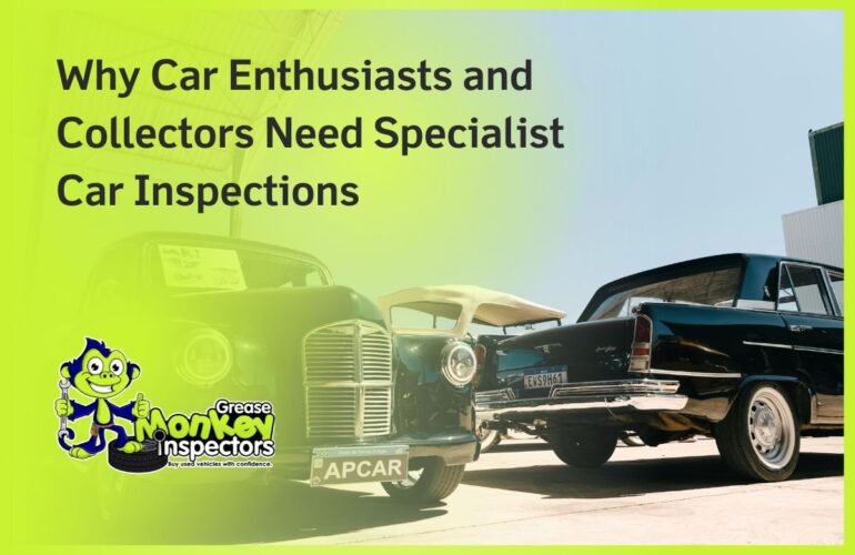 Why Car Enthusiasts and Collectors Need Specialist Car Inspections
