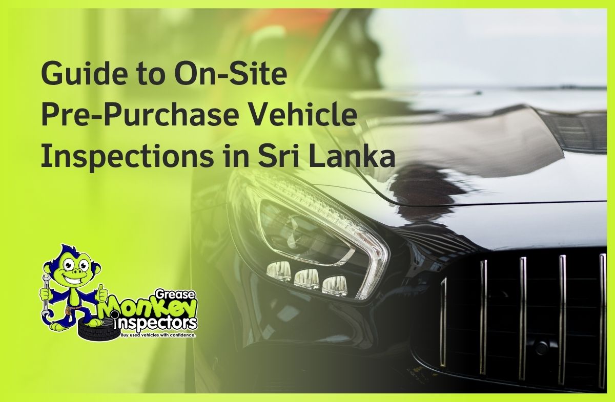 Guide to On-Site Pre-Purchase Vehicle Inspections in Sri Lanka