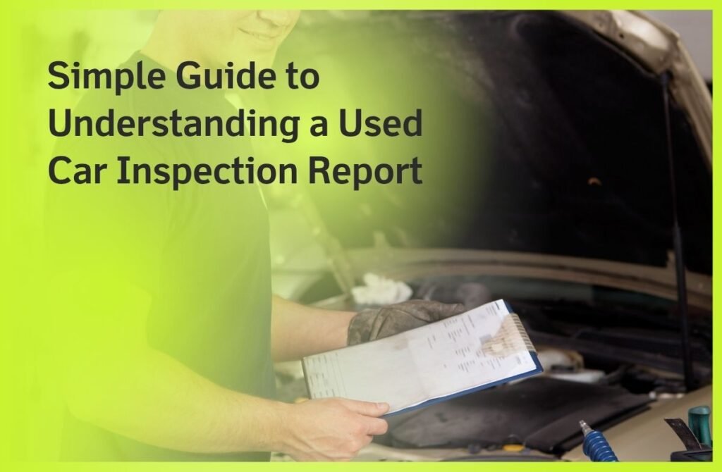 Simple Guide to Understanding a Used Car Inspection Report