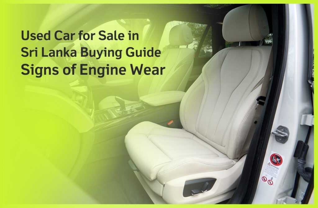 Used Car for Sale in Sri Lanka Buying Guide Signs of Engine Wear